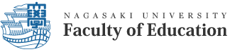 NAGASAKI UNIVERSITY Faculty of Education